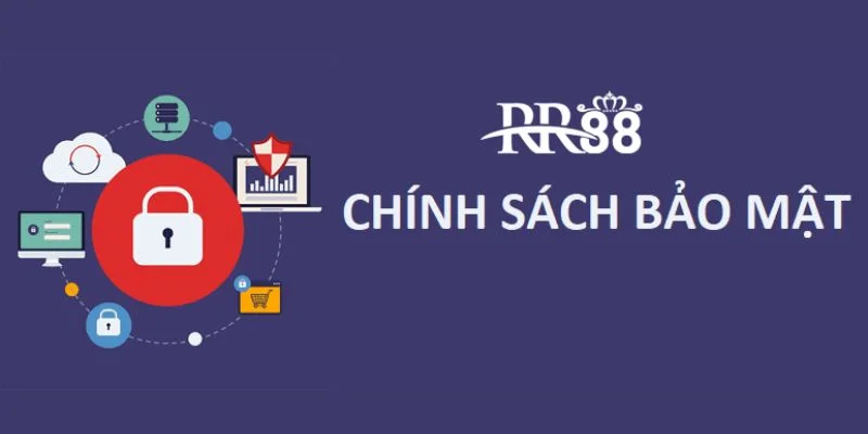 chinh-sach-bao-mat-rr88-muc-dich